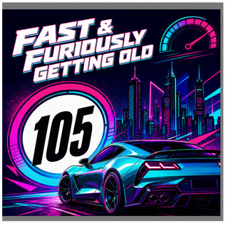 105th Birthday Card, Fast & Furiously Getting Old Neon Racing Car Card