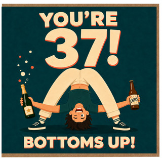 37th Birthday Card, You're 37 Bottoms Up Card