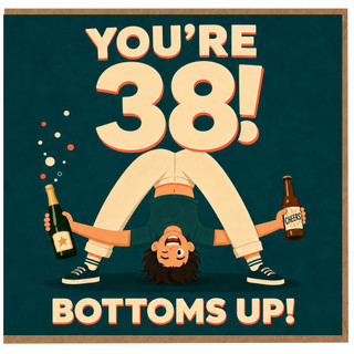 38th Birthday Card, You're 38 Bottoms Up Funny Birthday Card