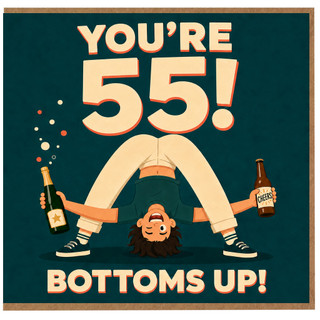 55th Birthday Card, You're 55! Bottoms Up Humorous Birthday Card