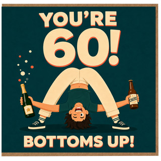 60th Birthday Card, You're 60 Bottoms Up Funny Celebration Card