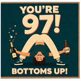 97th Birthday Card, Funny Bottoms Up Drinking Card for 97 Year Old