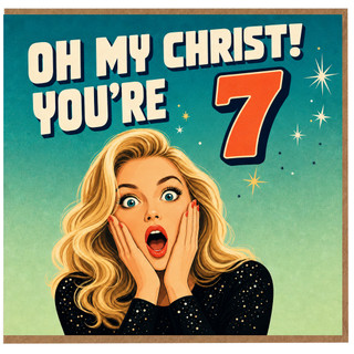 7th Birthday Card, Oh My Christ You’re 7 Funny Birthday Card