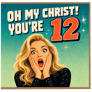 12th Birthday Card, Oh My Christ You’re 12 Funny Birthday Card