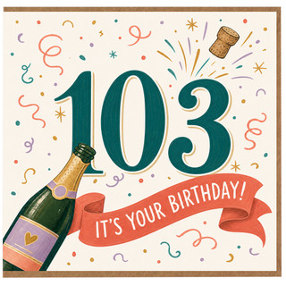 103rd Birthday Card, It's Your Birthday, Champagne Celebration Card