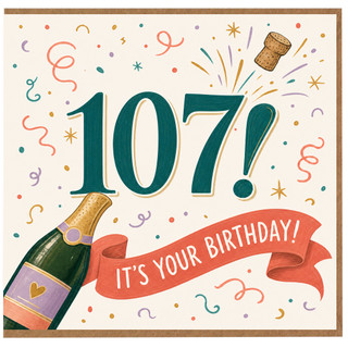 107th Birthday Card, Champagne Celebration Card, 107 Today Birthday Card