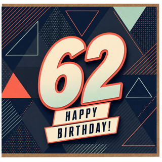 62nd Birthday Card, Happy Birthday 62 Card, Geometric Number 62 Birthday Card