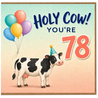 78th Birthday Card, Holy Cow You're 78 Card