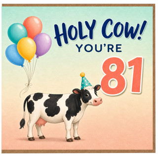 81st Birthday Card, Holy Cow You're 81 Funny Cow Birthday Card
