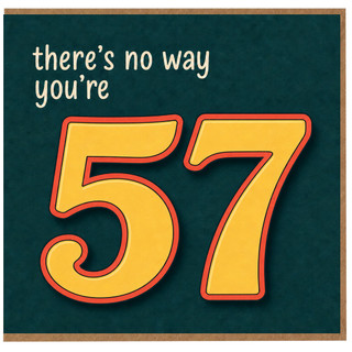 57th Birthday Card, There's No Way You're 57 Funny Birthday Card
