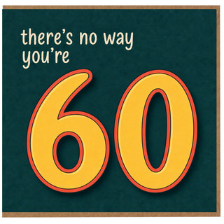 60th Birthday Card, There's No Way You're 60 Funny Birthday Card