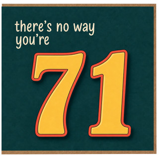 71st Birthday Card, There's No Way You're 71 Funny Birthday Card