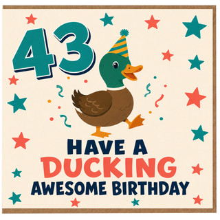 43rd Birthday Card, - Have a Ducking Awesome Birthday Duck Party Card
