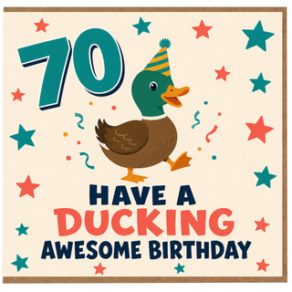 70th Birthday Card, Funny Duck Birthday Card, Have A Ducking Awesome Birthday