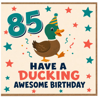 85th Birthday Card, Ducking Awesome Birthday Card for Him or Her