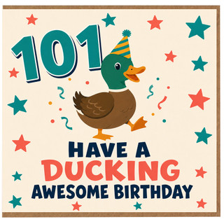 101st Birthday Card, Have a Ducking Awesome Birthday Duck Card