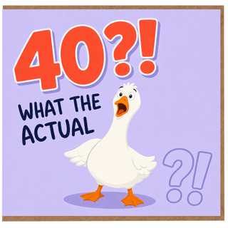 40th Birthday Card, Funny Goose What The Actual 40?!