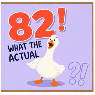 82nd Birthday Card, Funny Goose What The Actual 82!? Card