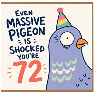 72nd Birthday Card, Funny Pigeon Birthday Card