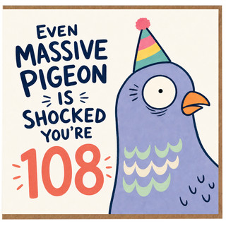 108th Birthday Card, Funny Pigeon Card