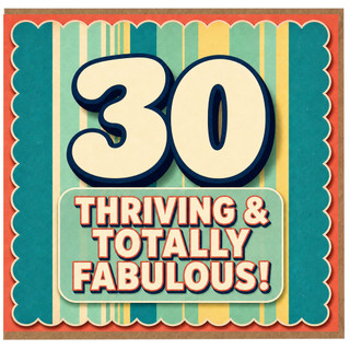 30th Birthday Card, Thriving & Totally Fabulous