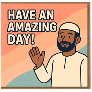 Have An Amazing Day Greeting Card - Waving Character Illustration - Encouragement & Just Because Card - Positive Thinking, Thinking of You - Blank Inside - A5 with Envelope