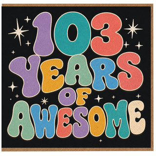 103rd Birthday Card, 103 Years Of Awesome Retro Style Card