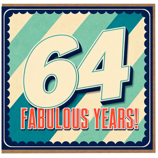 64th Birthday Card, Fabulous 64 Years!