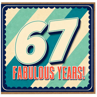 67th Birthday Card, Fabulous 67 Years Card