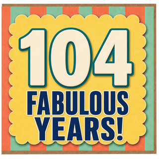 104th Birthday Card, 104 Fabulous Years Card