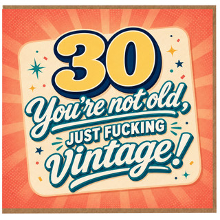 30th Birthday Card, You're Not Old Just F*cking Vintage Card