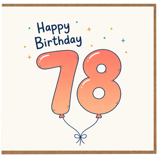 78th Birthday Card, Cute Balloon Number 78 Happy Birthday Card