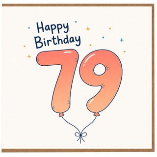 79th Birthday Card, Happy Birthday Balloon Number 79 Card
