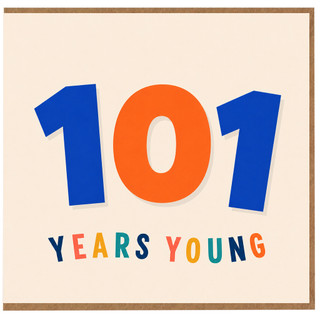 101st Birthday Card, 101 Years Young Greeting Card