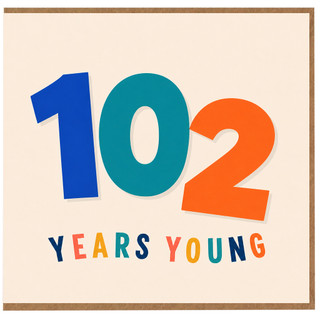 102nd Birthday Card, 102 Years Young Birthday Card