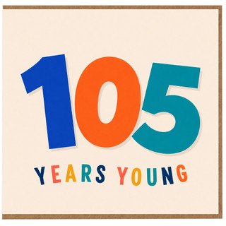 105th Birthday Card, 105 Years Young Card