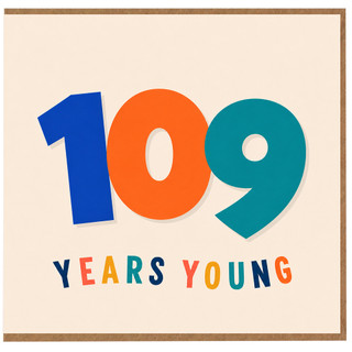 109th Birthday Card, 109 Years Young