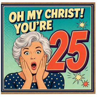 25th Birthday Card, Oh My Christ You're 25 Retro Comic Style Card
