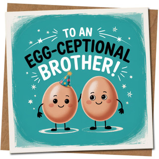 Brother Birthday Card Funny Egg Pun - To An Egg-ceptional Brother - Cute Cartoon Eggs, Humour Greeting Card, 145mm x 145mm, Includes Kraft Envelope