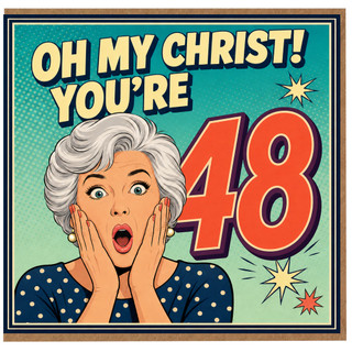 48th Birthday Card, Oh My Christ You're 48 Funny Age Birthday Card