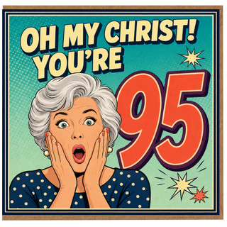 95th Birthday Card, Funny Birthday Card for Her, Oh My Christ You're 95