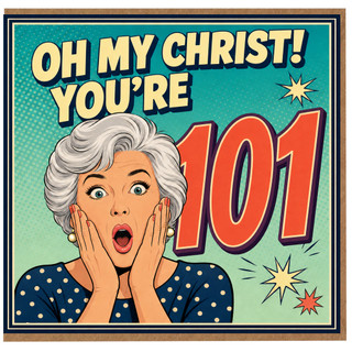 101st Birthday Card, Funny Oh My Christ You're 101 Card for Her