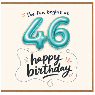 46th Birthday Card, The Fun Begins at 46 Happy Birthday Card