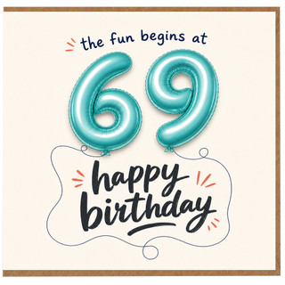 69th Birthday Card, The Fun Begins at 69 Happy Birthday Card