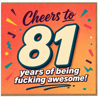 81st Birthday Card, Cheers to 81 Years of Being Fucking Awesome