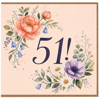 51st Birthday Card, Floral 51 Today Greeting Card