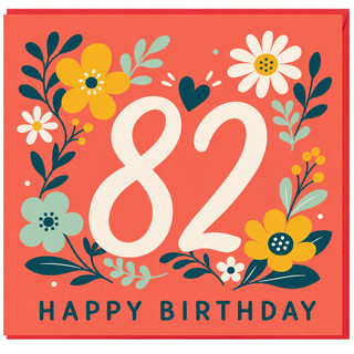 82nd Birthday Card, Happy Birthday Floral Card