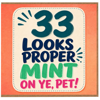 33rd Birthday Card, Funny 33 Looks Proper Mint on Ye, Pet Card