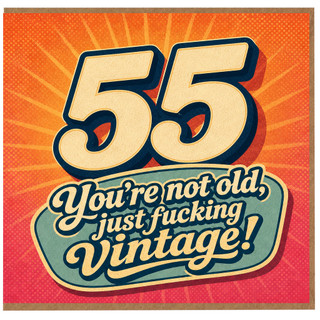 55th Birthday Card, Just F*cking Vintage