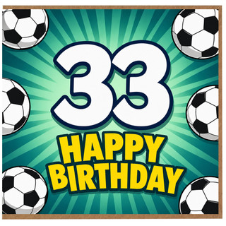 33rd Birthday Card, Soccer Ball Happy Birthday Card